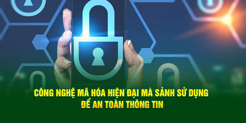 cong-nghe-ma-hoa-hien-dai-ma-sanh-su-dung-de-an-toan-thong-tin