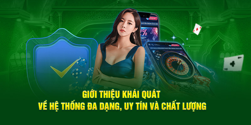 gioi-thieu-khai-quat-ve-he-thong-da-dang-uy-tin-va-chat-luonggioi-thieu-khai-quat-ve-he-thong-da-dang-uy-tin-va-chat-luong