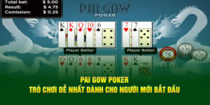 pai-gow-poker-tro-choi-de-nhat-danh-cho-nguoi-moi-bat-dau